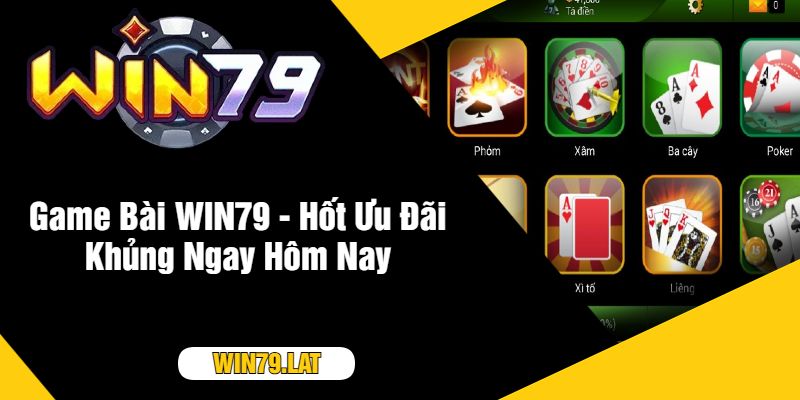 Game Bài WIN79 - Hốt Ưu Đãi Khủng Ngay Hôm Nay