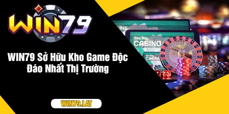 WIN79 Sở Hữu Kho Game Độc Đáo Nhất Thị Trường